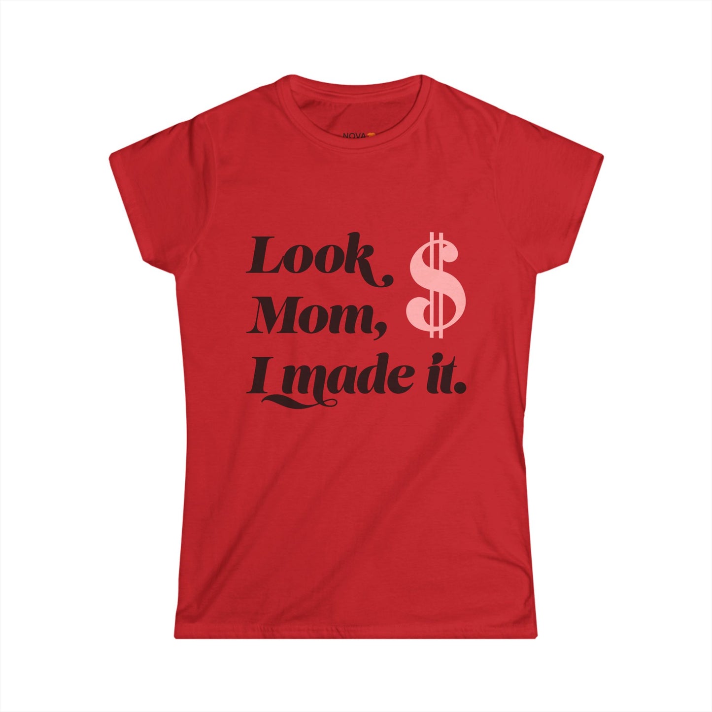 Women's Softstyle Tee - Look, Mom, I Made It - Graduation/Birthday/Gift Celebration Shirt