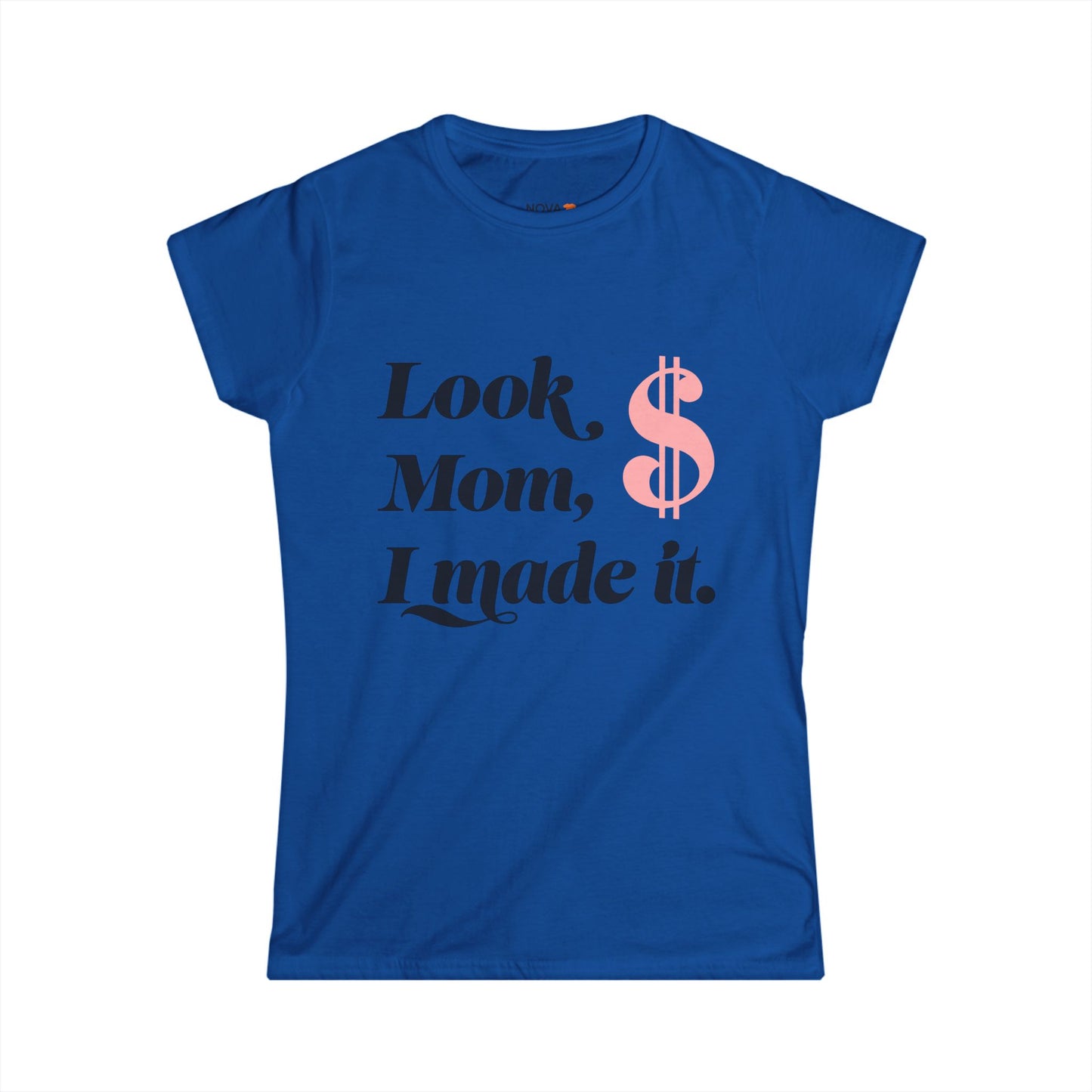 Women's Softstyle Tee - Look, Mom, I Made It - Graduation/Birthday/Gift Celebration Shirt